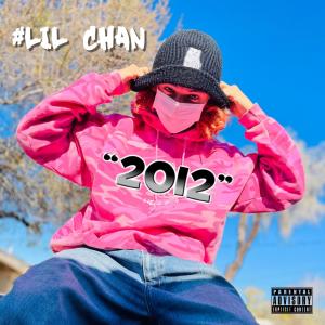 ดาวน์โหลดและฟังเพลง 2012 (Explicit) พร้อมเนื้อเพลงจาก Lil Chan