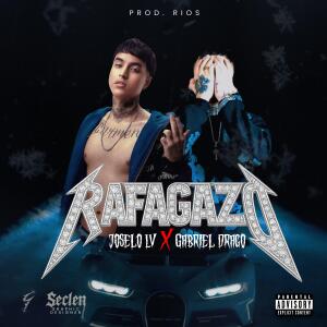 Joselo LV的專輯Rafagazo (feat. Gabriel Drago) [Explicit]