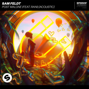 ดาวน์โหลดและฟังเพลง Post Malone (feat. RANI) (Acoustic) พร้อมเนื้อเพลงจาก Sam Feldt
