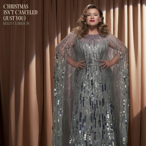 收聽Kelly Clarkson的Christmas Isn't Canceled (Just You)歌詞歌曲