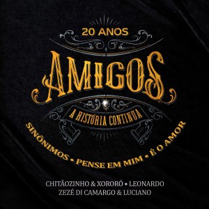 Zezé Di Camargo & Luciano的專輯Sinônimos / Pense Em Mim / É o Amor