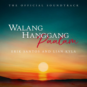收聽Erik Santos的Walang Hanggang Paalam (Original Soundtrack)歌詞歌曲