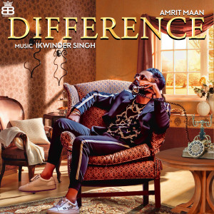 收聽Amrit Maan的Difference歌詞歌曲