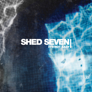 ดาวน์โหลดและฟังเพลง It's Not Easy (Edit) พร้อมเนื้อเพลงจาก Shed Seven
