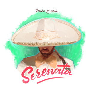 ดาวน์โหลดและฟังเพลง Serenata พร้อมเนื้อเพลงจาก Mike Bahía