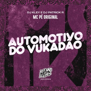 อัลบัม Automotivo do Vukadão (Explicit) ศิลปิน MC Pê Original