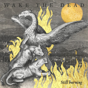 Album Still Burning (Explicit) from Wake The Dead
