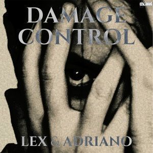 Listen to Damage Control song with lyrics from LEX & Adriano