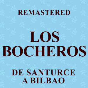 Los Bocheros的專輯De Santurce a Bilbao (Remastered)