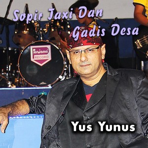 ดาวน์โหลดและฟังเพลง Sopir Taxi Dan Gadis Desa พร้อมเนื้อเพลงจาก Yus Yunus