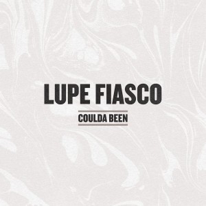 อัลบัม Coulda Been ศิลปิน Lupe Fiasco