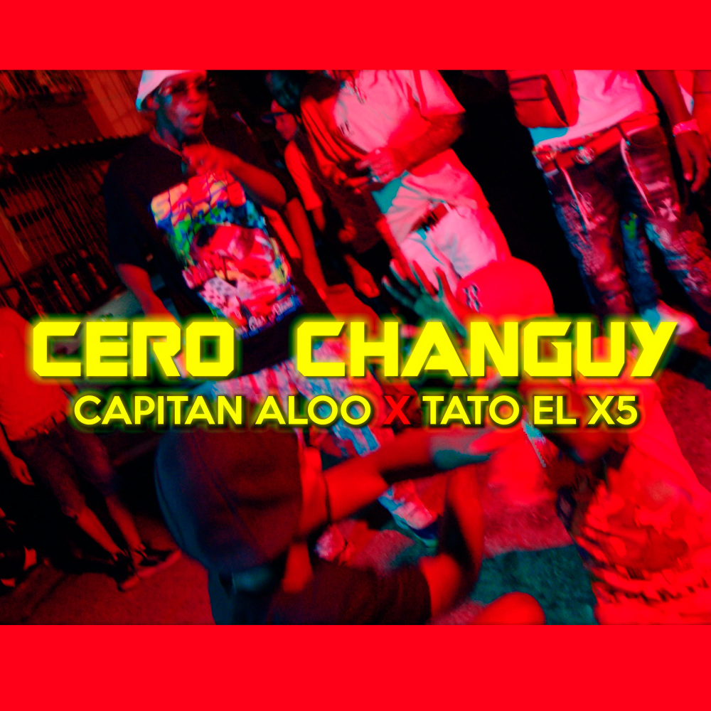 Cero Changuy (Explicit)