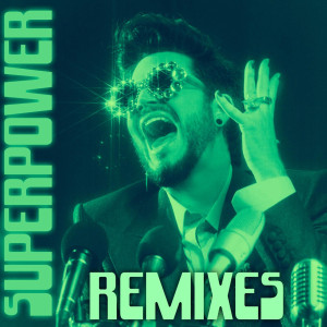 收聽Adam Lambert的Superpower (The Knocks Remix) (The Knocks Remix|Explicit)歌詞歌曲