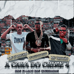 Listen to A Cara do Crime 4 Mais falado nas Quebradas (Remix|Explicit) song with lyrics from MC DI MAGRIN