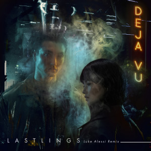 ดาวน์โหลดและฟังเพลง Deja Vu (Luke Alessi Remix) พร้อมเนื้อเพลงจาก Lastlings