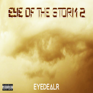 อัลบัม Eye of the Storm 2 (Explicit) ศิลปิน Eyedealr