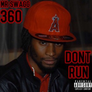 收听Mr Swagg 360的Dont Run (Explicit)歌词歌曲