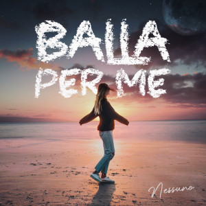 Album Balla per me from Nessuno