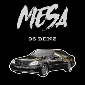 อัลบัม 96 Benz (Explicit) ศิลปิน Mesa
