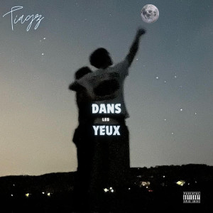 Tiagz的專輯Dans les yeux (Explicit)