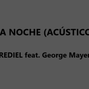 Listen to Esa noche acústico (Explicit) song with lyrics from George Mayer