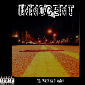 ดาวน์โหลดและฟังเพลง Innocent (Explicit) พร้อมเนื้อเพลงจาก EL BENTLY 448