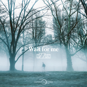 ดาวน์โหลดและฟังเพลง Wait for Me (Radio Edit) พร้อมเนื้อเพลงจาก MZRIN