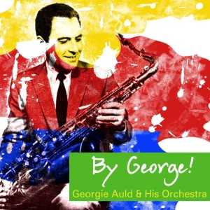 Album By George! oleh Georgie Auld