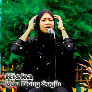 ดาวน์โหลดและฟังเพลง Udu Wong Sugih พร้อมเนื้อเพลงจาก Riska