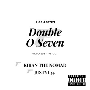 Listen to Double O Seven (Explicit) song with lyrics from Kiran The Nomad