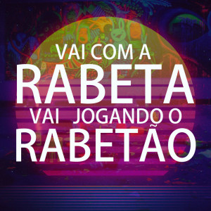 Album Vai com a rabeta vai jogando o rabetão (Explicit) from Mc Dg