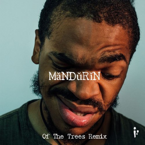 MăNDŭRĭN (Of The Trees Remix)