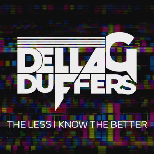 Dengarkan lagu The Less I Know the Better (Cover) nyanyian Dellag Duffers dengan lirik