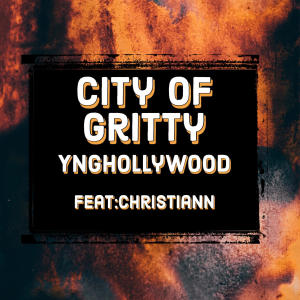 Young Hollywood的專輯City Of Gritty (feat. Christiann) (Explicit)