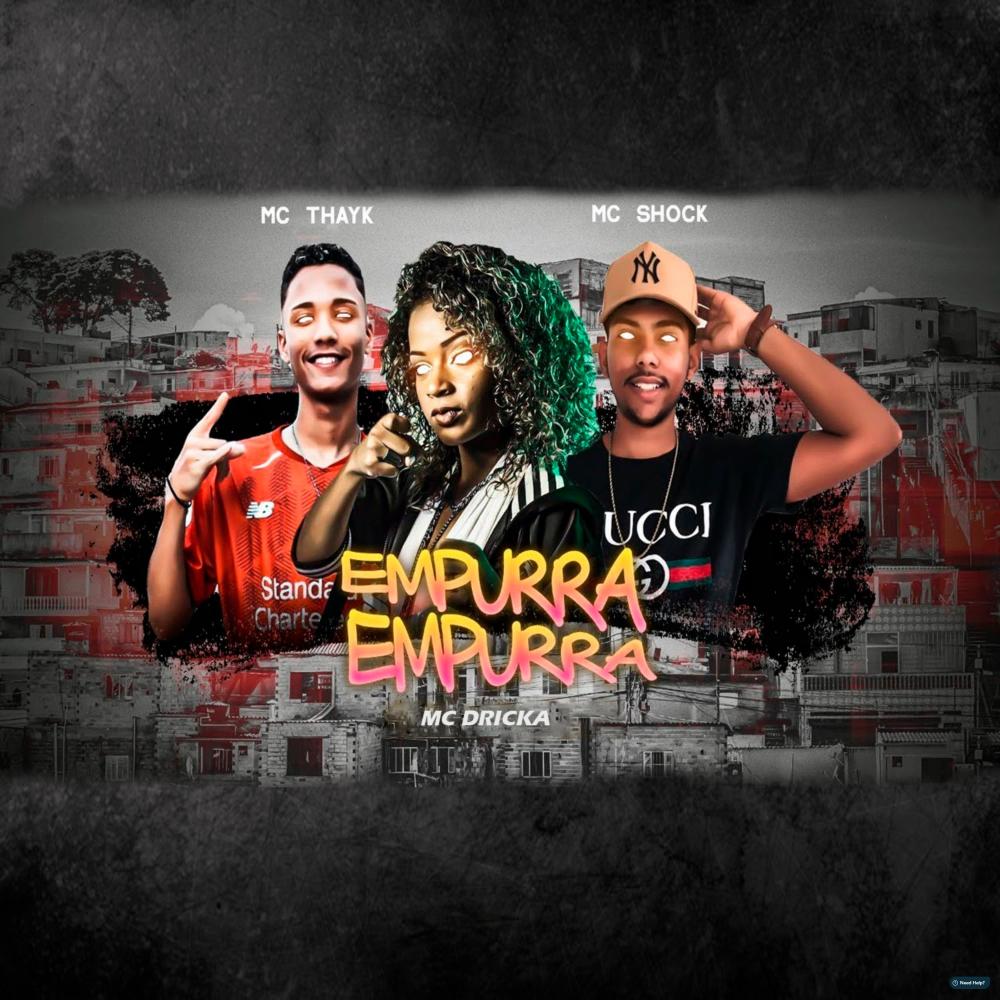 Empurra Empurra (feat. Mc Dricka & Mc Thayk) (Remix|Explicit)