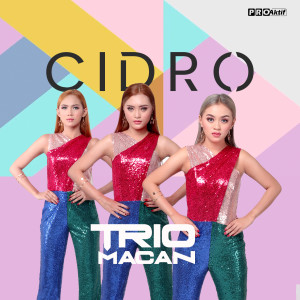 收听Trio Macan的Cidro歌词歌曲