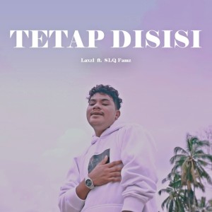 Listen to Tetap Disisi song with lyrics from Laxzl