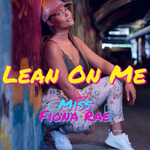 ดาวน์โหลดและฟังเพลง Lean on Me พร้อมเนื้อเพลงจาก Miss Fiona Rae