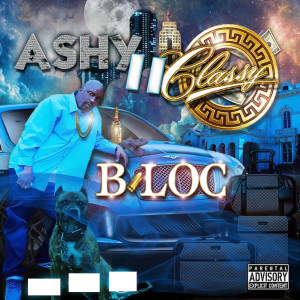 อัลบัม Ashy 2 Classy (Explicit) ศิลปิน B Loc