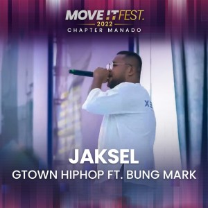 ดาวน์โหลดและฟังเพลง Jaksel (Move It Fest 2022 - Chapter Manado) (Live) พร้อมเนื้อเพลงจาก G-TOWN HIP HOP