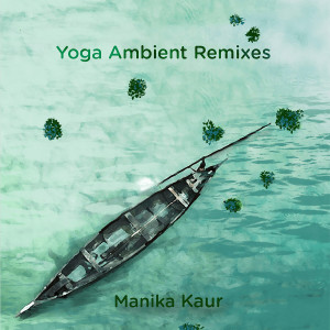 Manika Kaur的專輯Yoga Ambient