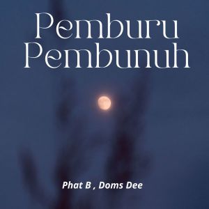 收聽Phat B的Pemburu Pembunuh歌詞歌曲