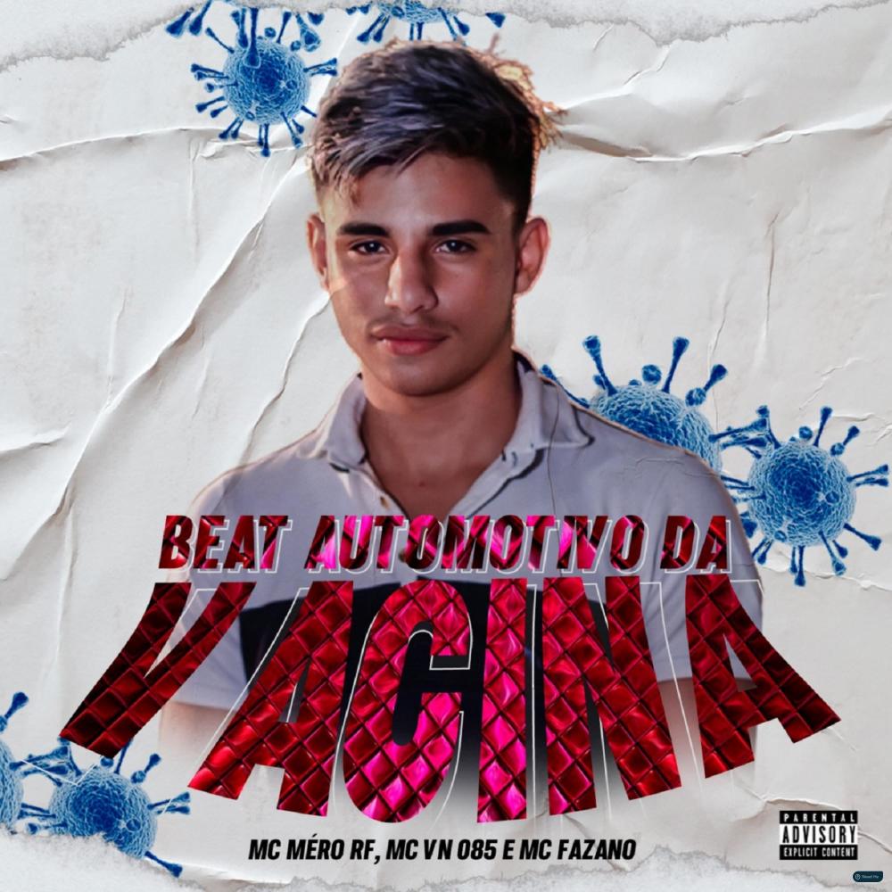 Beat Automotivo da Vacina (feat. MC Méro RF, MC VN 085 & MC Fazano) (Explicit)