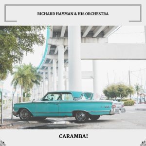 Album Caramba! from Richard Hayman & His Orchestra