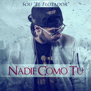 收聽Sou El Flotador的Nadie Como Tu歌詞歌曲