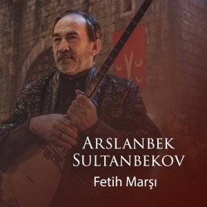 Album Fetih Marşı from Arslanbek Sultanbekov