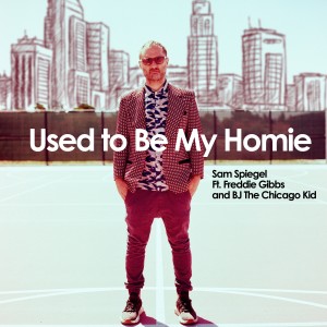 Album Used to Be My Homie (Explicit) from Sam Spiegel