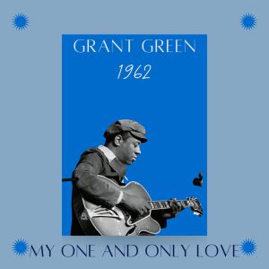 Grant Green的專輯My One and Only Love (1962)