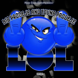 ดาวน์โหลดและฟังเพลง LOL (Explicit) พร้อมเนื้อเพลงจาก Big Prodeje