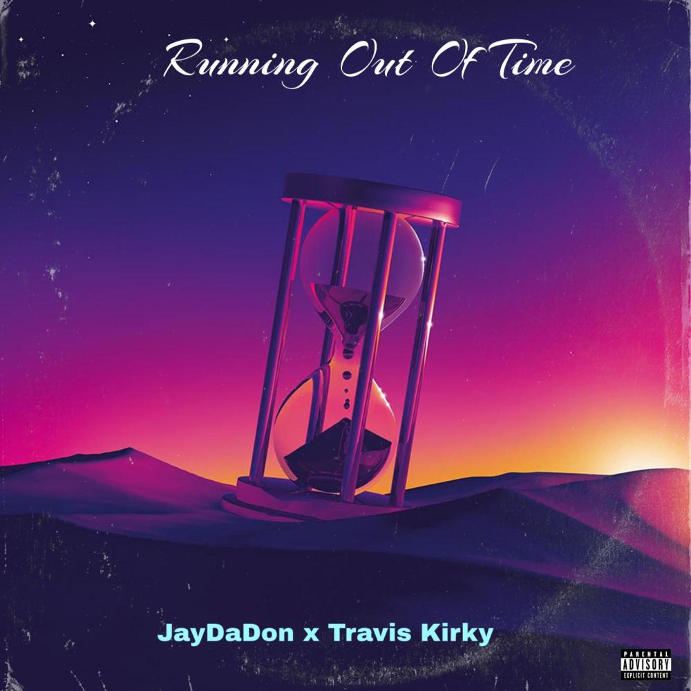 Running Out Of Time (feat. Travis Kirky) (Explicit)